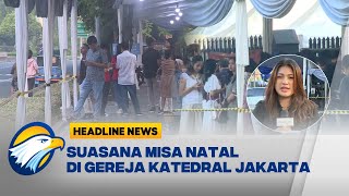 Download lagu [HEADLINE NEWS, 25/12] Suasana Perayaan Natal Gereja Katerdal Jakarta