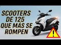 ➤ Scooters 125cc que Más Averías tienen 👉 ¡NO COMPRES ESTAS MOTOS! son Problemáticas #maveriasmotos