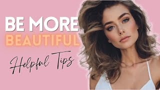 Instantly Look More ATTRACTIVE | 8 HELPFUL Tips To Be More Beautiful