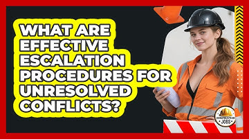 What Are Effective Escalation Procedures For Unresolved Conflicts?