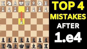Top 4 Chess Opening MISTAKES After 1.e4
