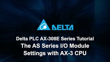 Delta PLC AX-308E Series Tutorial (4) - The AS Series I/O Module Settings with AX3 CPU