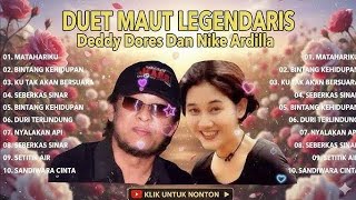 DUET MAUT LEGENDARIS DEDI DORES NIKE ARDILLA FULL ALBUM 