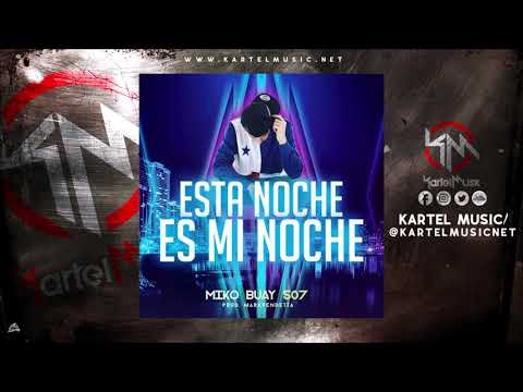 Miko Buay - Esta Noche Es Mi Noche (Audio Oficial)