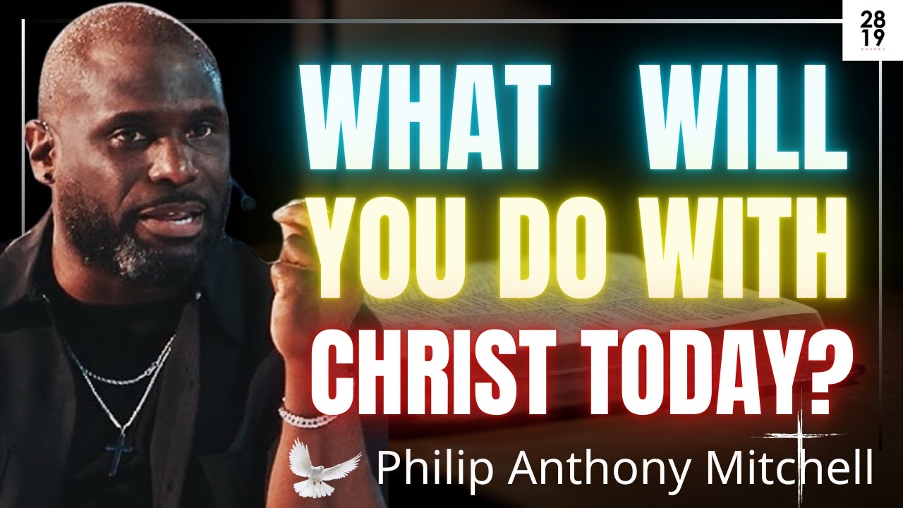 The Trial of Jesus: Choose Christ Over Rebellion | Philip Anthony Mitchell