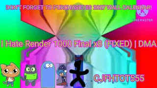 I Hate Render 1000 Final x8 (FIXED) | DMA