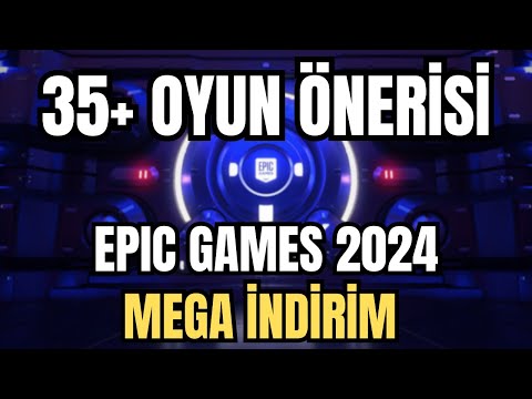 EPİC GAMES'TEN UCUZA 35+ OYUN! Epic Games Mega İndirim 2024 Başladı!