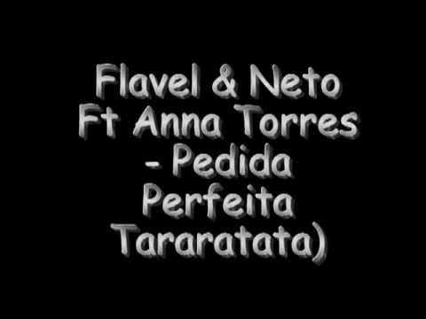 Flavel & Neto Ft Anna Torres - Pedida Perfeita Tararatata) LYRICS
