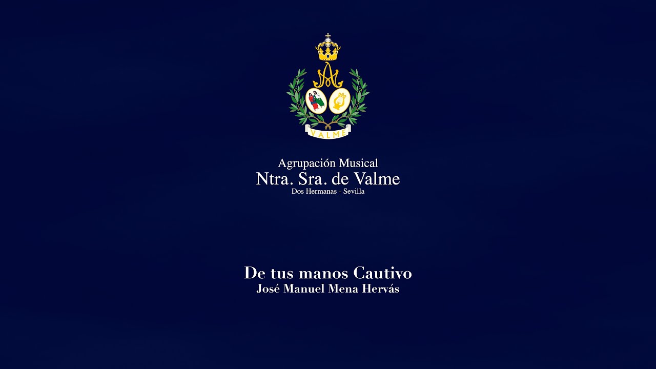 Marcha De tus manos Cautivo - José Manuel Mena Hervás