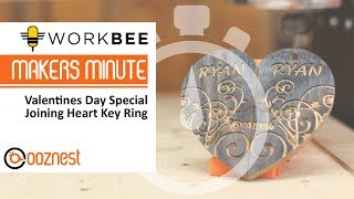Makers Minute | Valentines Special | Joining Heart Key Ring | WorkBee CNC Machine