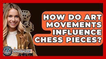 How Do Art Movements Influence Chess Pieces? - The Board Game Xpert