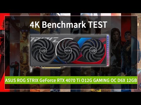 [4K VGA Benchmark] ASUS <strong>ROG</strong> <strong>STRIX</strong> GeForce RTX 4070 Ti O12G GAMING OC D6X 12GB