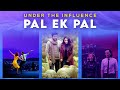 Pal x Under The Influence | Sagar Swarup