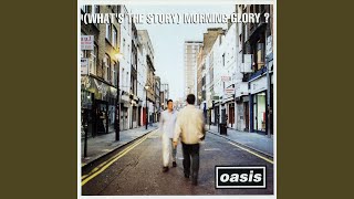 Video thumbnail of "Oasis - Morning Glory (Remastered)"
