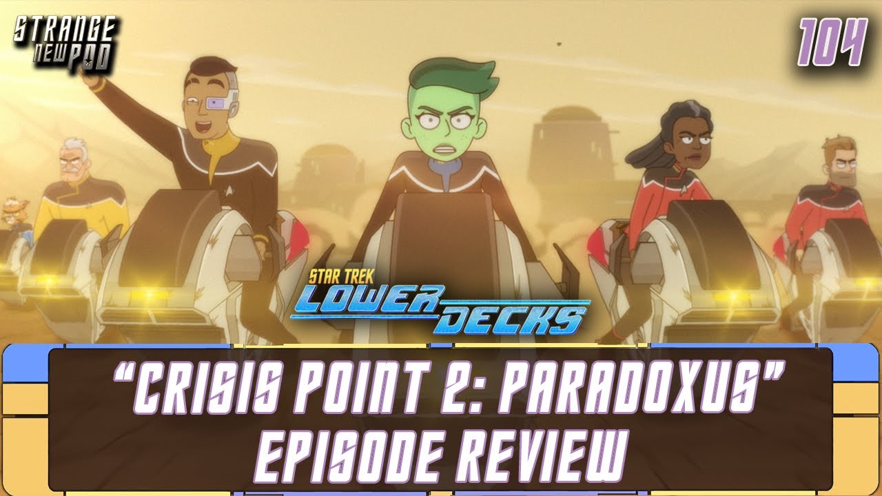 Star Trek: Lower Decks - Season 3, Episode 8 - "Crisis Point 2: Paradoxus"  |  Live Review