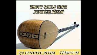 @ 2/4 ERSOY SAVAŞ TARZ FENDİYE RİTMİ TEMPO 92