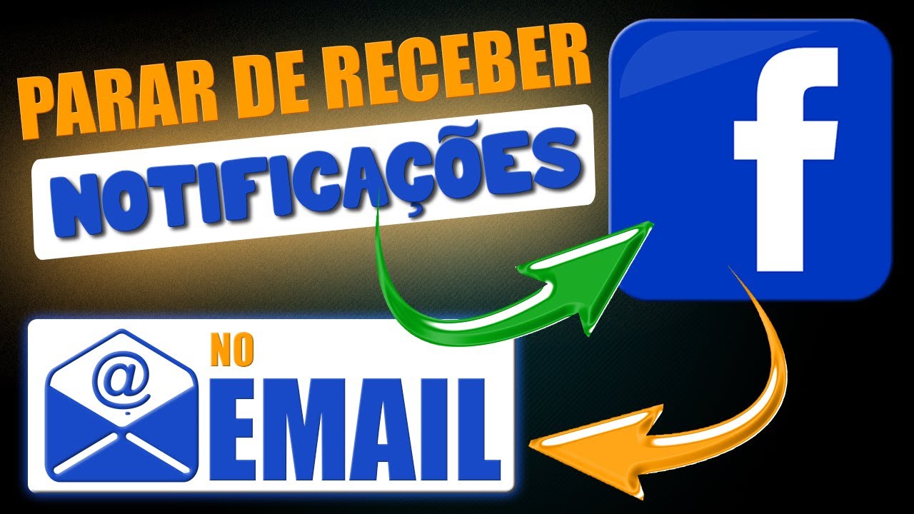 Como Parar de Receber Notificações do Facebook no Email YouTube