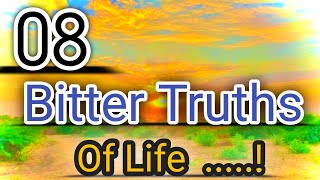 The Dark Realities of Life: 8 Bitter Truths Revealed