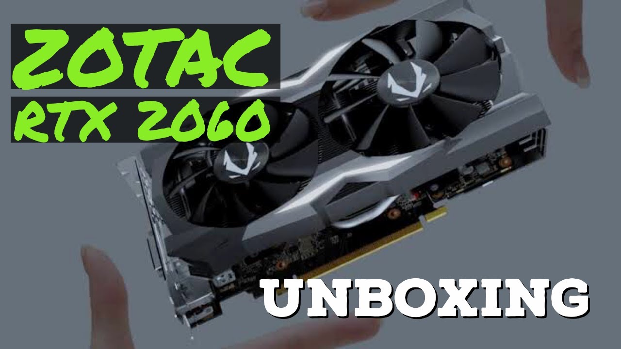 Placa de Vídeo Zotac Gaming RTX 2060 UNBOXING E HANDS ON - YouTube