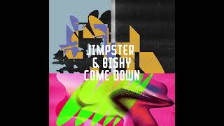Jimpster & Bishy - Come Down (Dub)