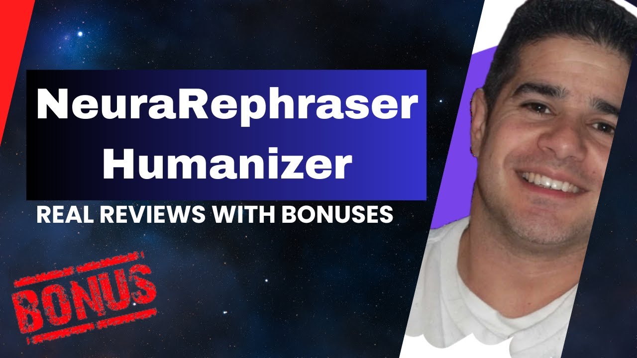 NeuraRephraser Humanizer Review + Four Bonuses, Worth $1297