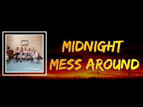 Old Dominion - Midnight Mess Around (Lyrics)