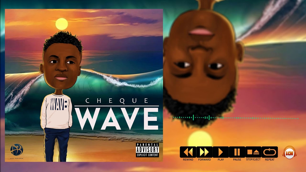 Watch Cheque - Wave on YouTube Watch Cheque - Wave on YouTube