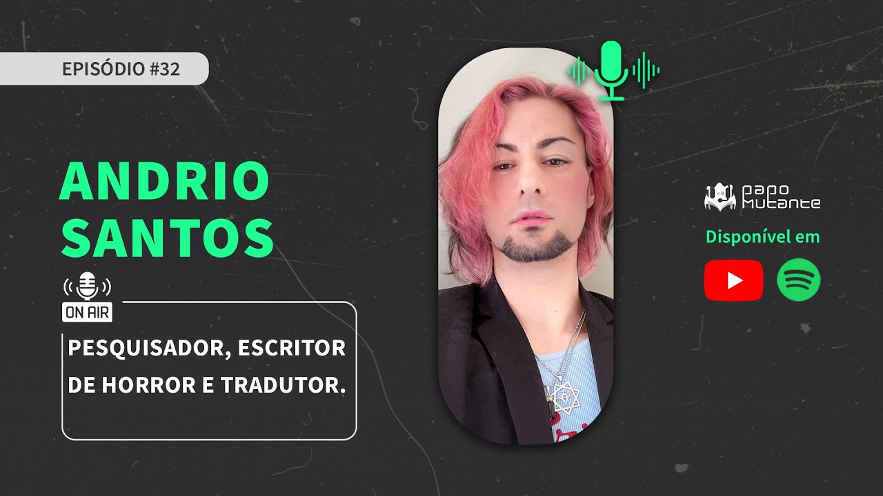 PAPO MUTANTE #32 - ANDRIO SANTOS
