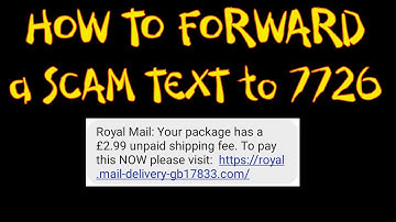 How to forward a SCAM TEXT message to 7726