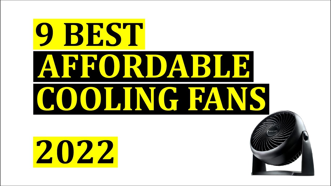 9 Best Affordable Cooling Fans of 2022 under $150