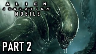 ALIEN ISOLATION MOBILE Gameplay Walkthrough Part 2 - Xenomorph Encounter (iOS/Android) screenshot 3