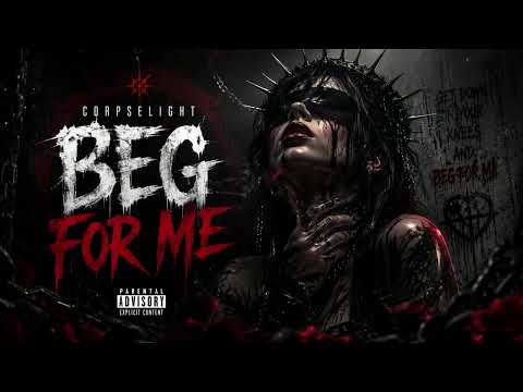 Beg For Me