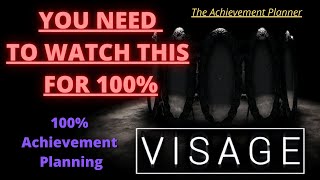 Visage 100% Achievement Planning: YOU NEED TO WATCH THIS FOR 100%
