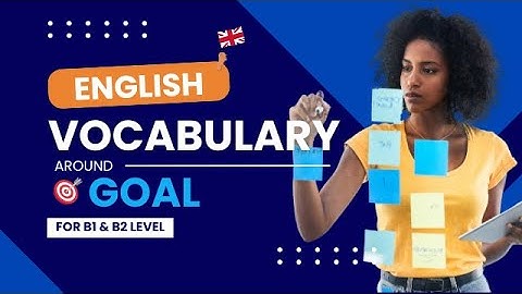 Essential English Vocabulary to talk about Goal Setting