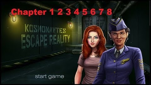 Kosmonavtes Escape Reality Chapters 1 2 3 4 5 6 7 8