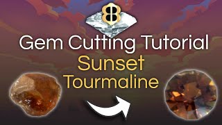 Gem Cutting Tutorial: Sunset Tourmaline