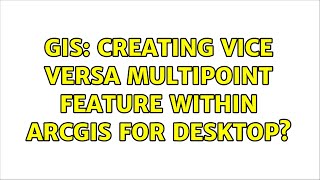 GIS: Creating vice versa multipoint feature within ArcGIS for Desktop? (2 Solutions!!)