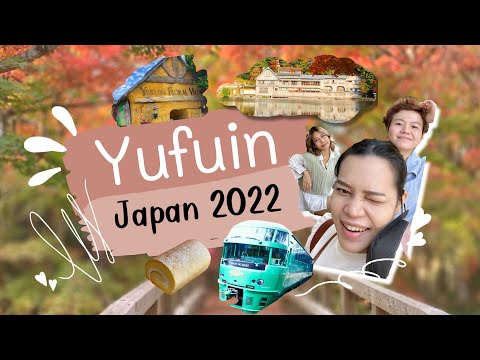 เที่ยวยูฟูอิน ฟุกุโอกะ ญี่ปุ่น 2022 ใบไม้เปลี่ยนสีสวยมาก🍁 EP.3/ Yufuin | Fukuoka Japan  🇯🇵