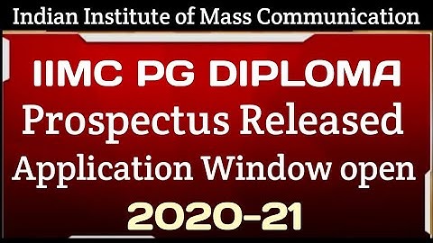 IIMC Admission 2020| IIMC Application/Prospectus 2020 Released | IIMC PG DIPLOMA| Mass Communication