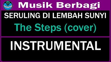 Seruling Di Lembah Sunyi - The Steps - INSTRUMENTAL (Cover)