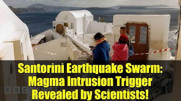 Santorini Earthquake Swarm: Magma Intrusion Trigger Revealed by Scientists!