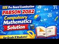 SEE Pre-Board 2082 -Compulsory Math Complete Solution : Class 10 PABSON Exam