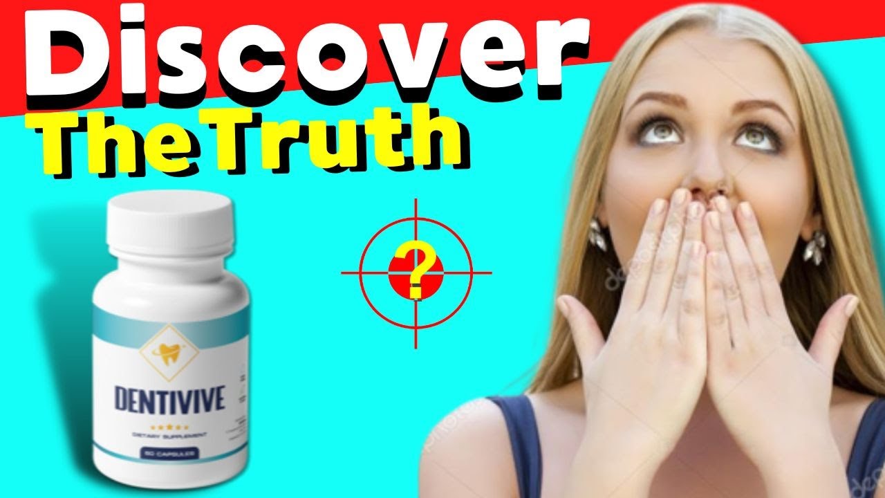 Dentivive Review Dentivive Review Supplement Dentivive Works Review honest