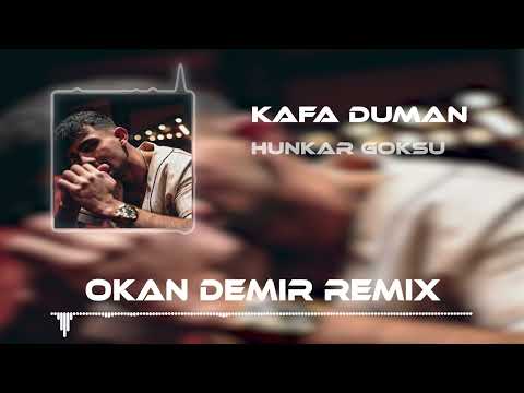 Hünkar Göksu – Kafa Duman ( Okan Demir Remix )