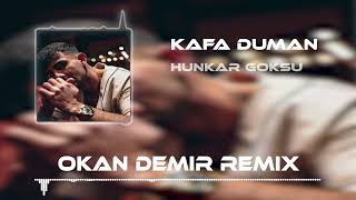 Hünkar Göksu - Kafa Duman ( Okan Demir Remix ) Resimi