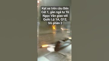 Kẹt xe trên cầu Bến Cát 1, gần ngã tư Tô Ngọc Vân giao với Quốc Lộ 1A, Q12, SG #saigon #shorst #tldd