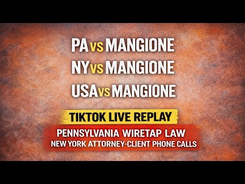 PA vs Mangione | NY vs Mangione | USA vs Mangione – Wiretap Law & Attorney-Client Calls