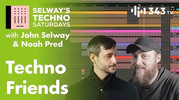 Techno Friends featuring Noah Pred | Selway
