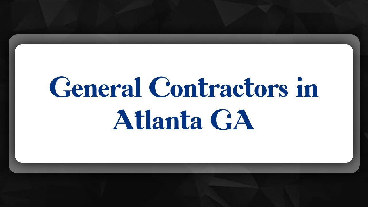 Top 10 General Contractors in Atlanta, GA YouTube