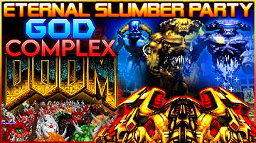 Eternal Slumber Party (MAP 3 PART 2) | Doom: God Complex /LCA/CF/Nexus